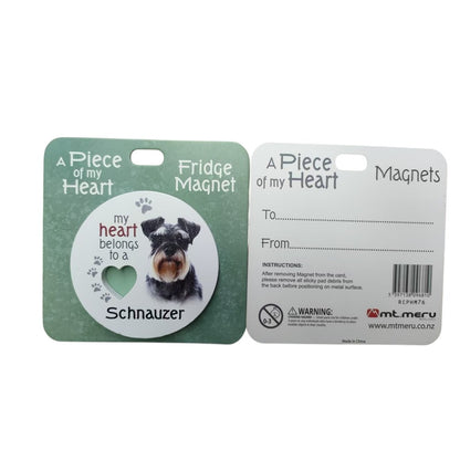 Mt Meru accessories Schnauzer A Piece of my Heart Fridge Magnet